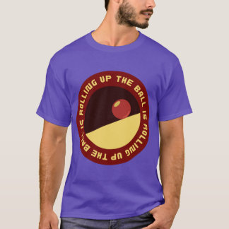 The Ball Is Rolling Up A Starstruck Odyssey Tシャツ