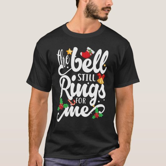 The Bell Still Rings For Me  Christmas Holiday Xma Tシャツ (正面)