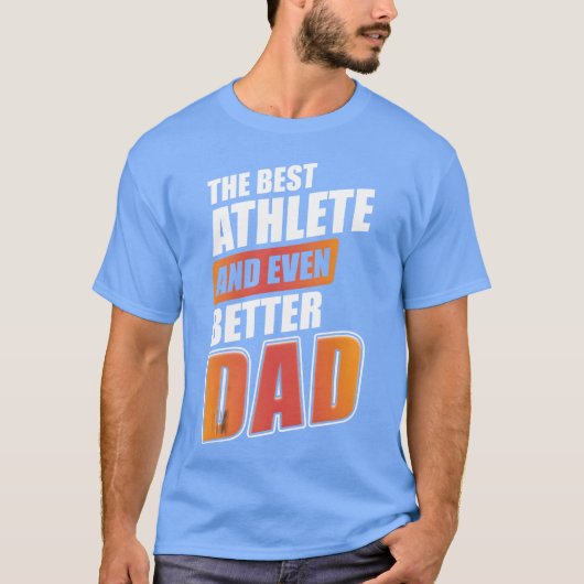 The Best Athlete And Even Better Dad Sports gift v Tシャツ (正面)