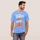 The Best Athlete And Even Better Dad Sports gift v Tシャツ (正面フル)