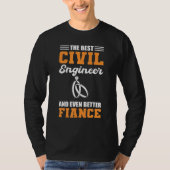 The Best Civil Engineer And Even Better Fiance Eng Tシャツ (正面)