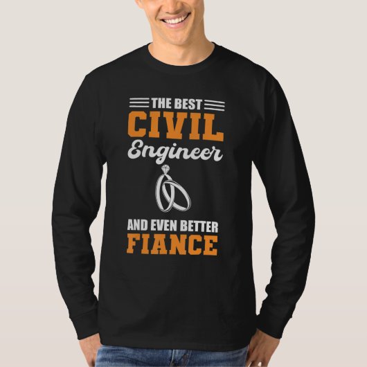 The Best Civil Engineer And Even Better Fiance Eng Tシャツ (正面)