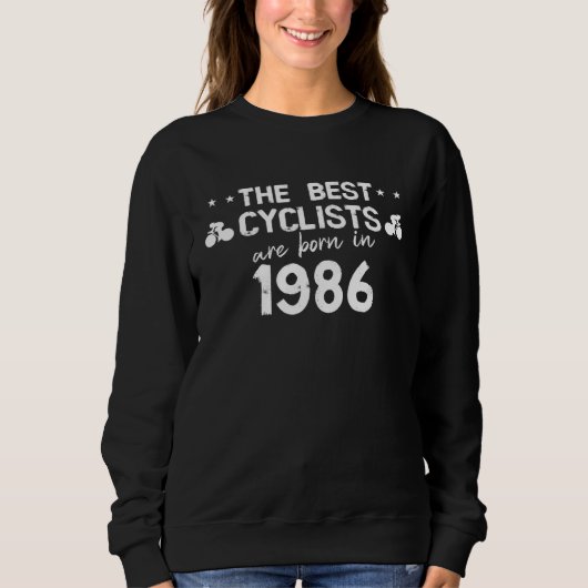 The best cyclists are born in 1986 スウェットシャツ (正面)