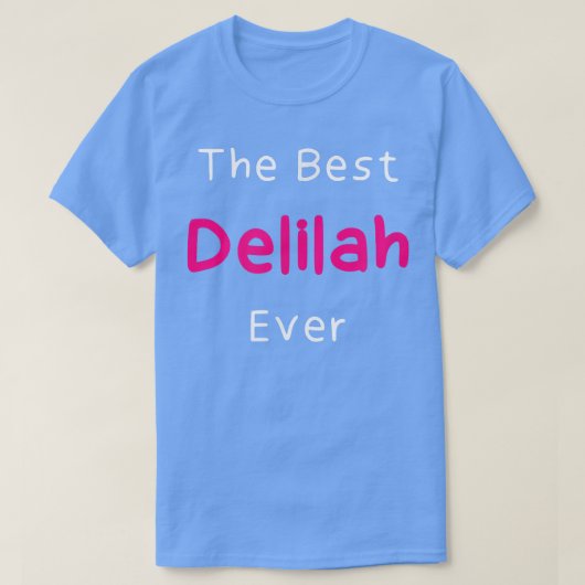 The Best Delilah EverFunny Quote for Women Named D Tシャツ (デザイン正面)