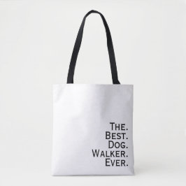 'The. Best. Dog. Walker. Ever.' Dog Lovers Gift トートバッグ