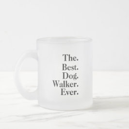 'The Best Dog Walker Ever' Playful Fun Gift  フロストグラスマグカップ