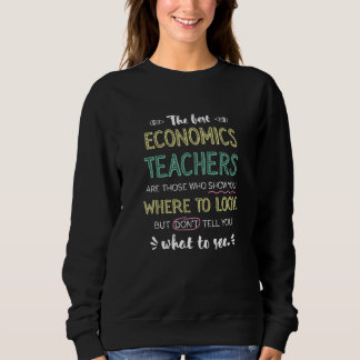 The best Economics Teachers Show Where To Look Fun スウェットシャツ