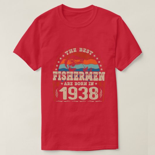 The Best Fishermen Are Born In 1938 Fishing Lovers Tシャツ (デザイン正面)