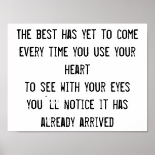 The Best Has Yet To Come quote inspiration wisdom ポスター