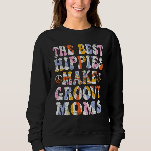 The Best Hippies Make Groovy Moms Groovy Mom Retro スウェットシャツ (正面)
