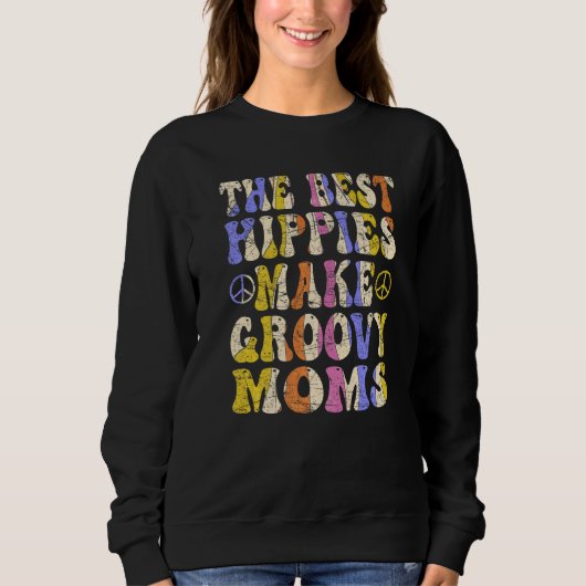 The Best Hippies Make Groovy Moms Groovy Mom Retro スウェットシャツ (正面)