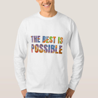The best is possible  tシャツ