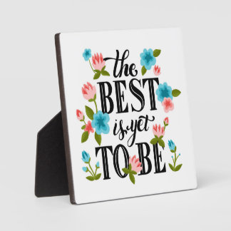 The Best Is Yet To Be Quote Plaque フォトプラーク