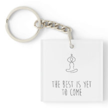 The Best is yet to come