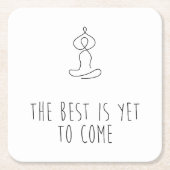 The Best is yet to come スクエアペーパーコースター (正面)