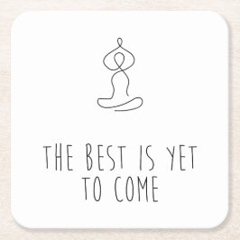 The Best is yet to come スクエアペーパーコースター