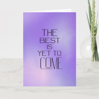 "The Best Is Yet To Come" Futuristic Card カード