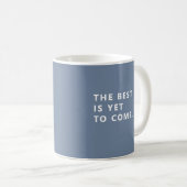 The Best Is Yet To Come Periwinkle Retirement Mug コーヒーマグカップ (正面右)