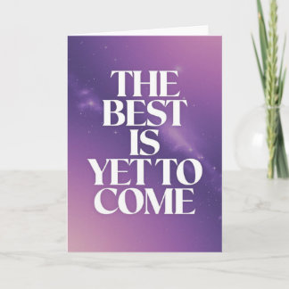 "The Best Is Yet To Come" Space Encouragement Card カード