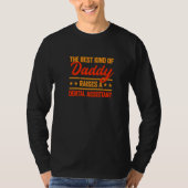 The Best Kind of Daddy Raises a Dental Assistant Tシャツ (正面)