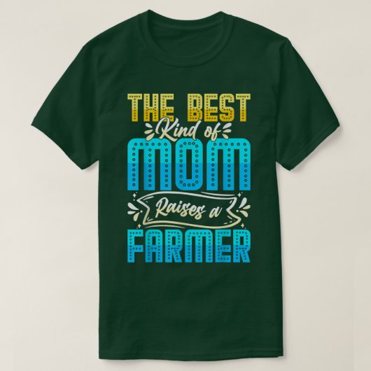 the best kind of mom raises a farmer tractor mothe tシャツ (デザイン正面)