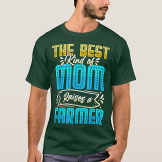 the best kind of mom raises a farmer tractor mothe tシャツ