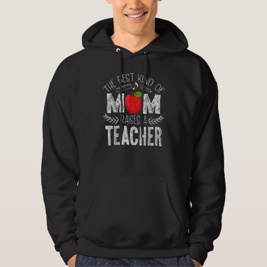 The Best Kind Of Mom Raises A Teacher Shirt Mother パーカ (正面)