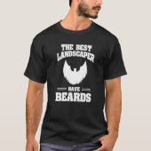 The Best Landscaper Have Beards Lawn Mowing Mower Tシャツ (正面)