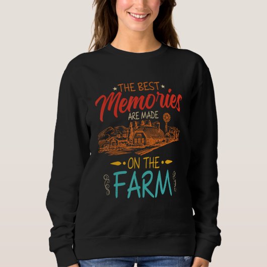 The Best Memories Are Made On The Farms スウェットシャツ (正面)