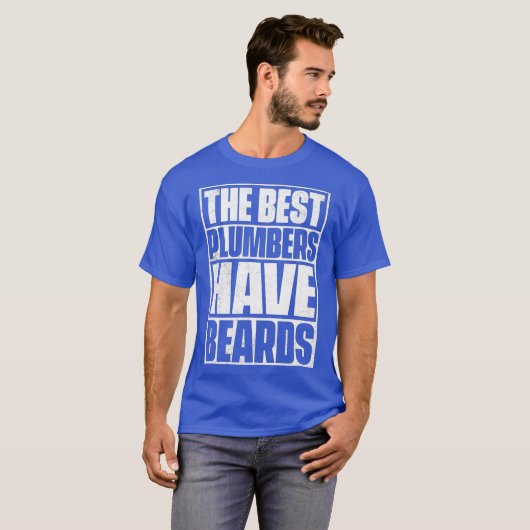 The Best Plumbers Have Beards Funny Beard Tee Tシャツ (正面フル)