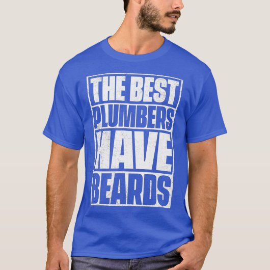 The Best Plumbers Have Beards Funny Beard Tee Tシャツ (正面)