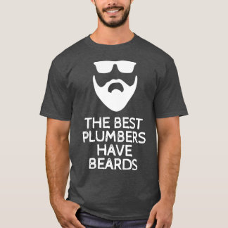 The Best Plumbers Have Beards Tシャツ