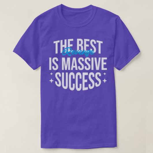 The best revenge is massive success tシャツ (デザイン正面)