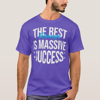 The best revenge is massive success tシャツ