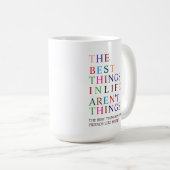 The Best Things in Life Are Friends Like You! コーヒーマグカップ (正面右)