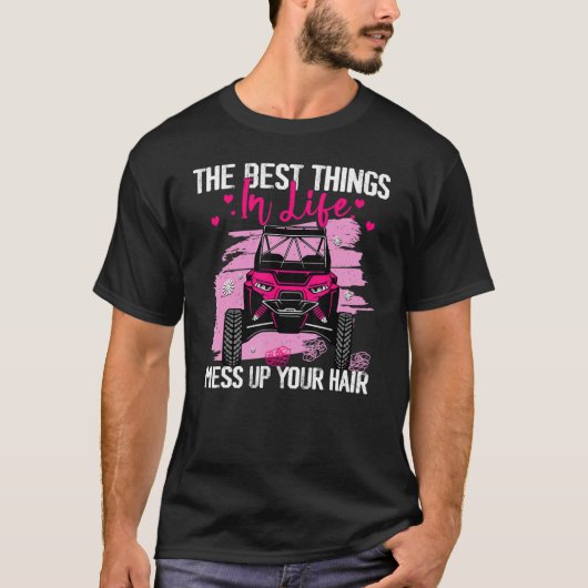 The Best Things In Life Mess Up Your Hair SXS UTV Tシャツ (正面)