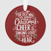 The Best Way To Spread Christmas Cheer Holiday オーナメント (正面)