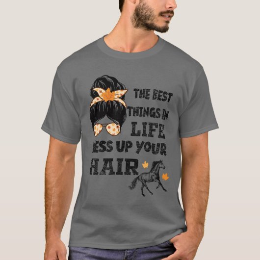 The Besthings in Life Mess Up Your Hair Horses gir Tシャツ (正面)