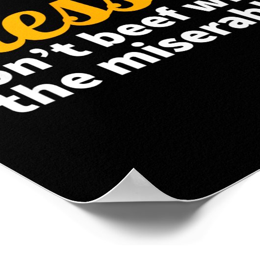 The Blessed Don't Beef With The Miserable - Christ ポスター (角)