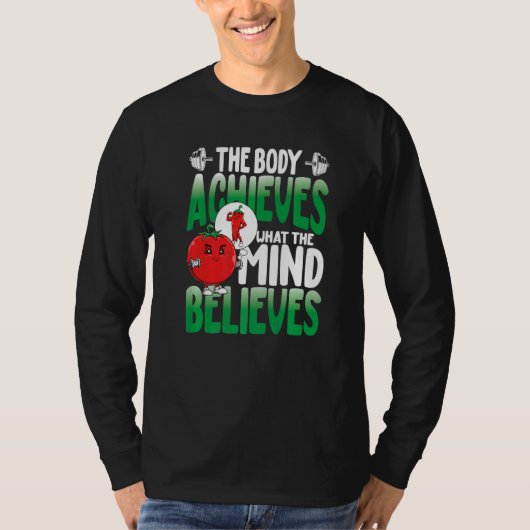 The Body Achieves What The Mind Believes Tシャツ (正面)