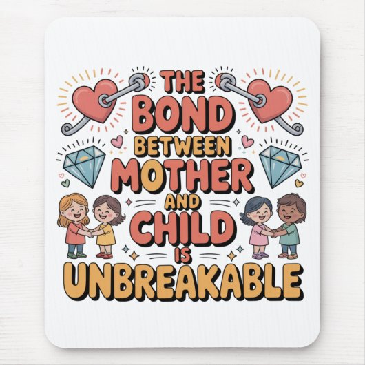 The Bond Between Mother And Child Is Unbreakable マウスパッド (正面)
