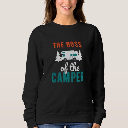 The Boss of the camper   Camper Trailer スウェットシャツ (正面)