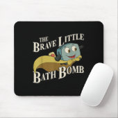 The Brave Little Bath Bomb  マウスパッド (マウス)