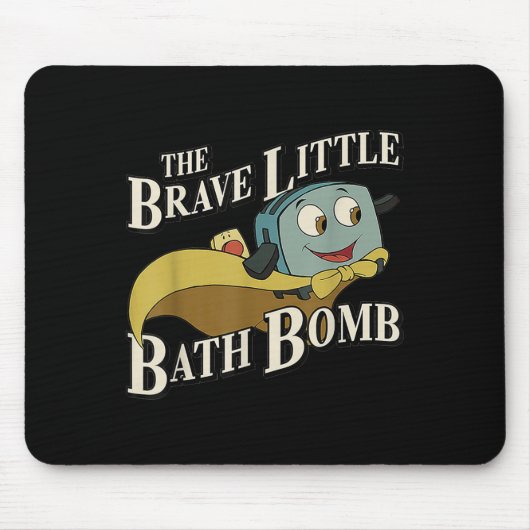 The Brave Little Bath Bomb  マウスパッド (正面)