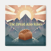 "The Bread Also Rises" Literary Pun Kitchen Magnet マグネット (正面)