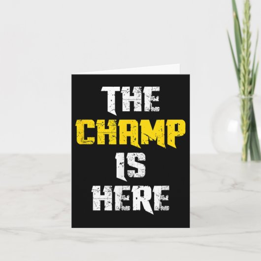 The Champ Is Here Motivational Chamonship Chamon  カード (正面)