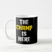 The Champ Is Here Motivational Chamonship Chamon コーヒーマグカップ (左)