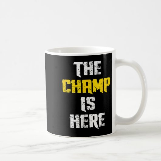 The Champ Is Here Motivational Chamonship Chamon コーヒーマグカップ (右)