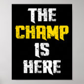 The Champ Is Here Motivational Chamonship Chamon  ポスター (正面)