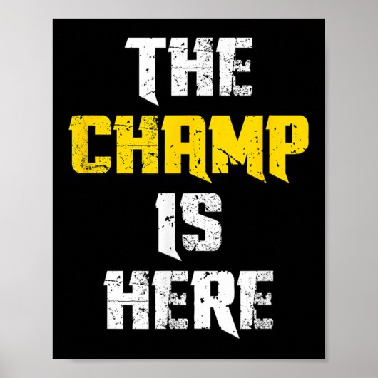 The Champ Is Here Motivational Chamonship Chamon  ポスター (正面)